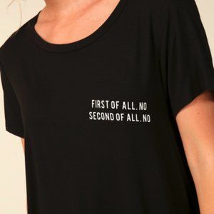 Black Graphic Tee "First of All. No. Second of All